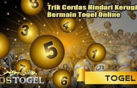 Trik Cerdas Hindari Kerugian Bermain Togel Online